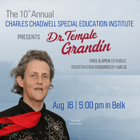 The 10th Annual Charles Chadwell Special Education Institute Presents Dr. Temple Grandin (pictured on left of image) | Free & open to the public; Registration required by August 12; Event to be held August 16, 2024 at 5:00 pm in Belk Auditorium