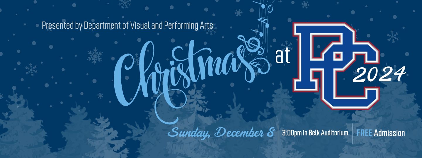 Christmas at PC 2024 Presented by Department of Visual and Performing Arts [being held on] Sunday, December 8 [at] 3:00pm in Belk Auditorium [with] free admission (Snowflakes and evergreen treetops faded against a dark navy background)